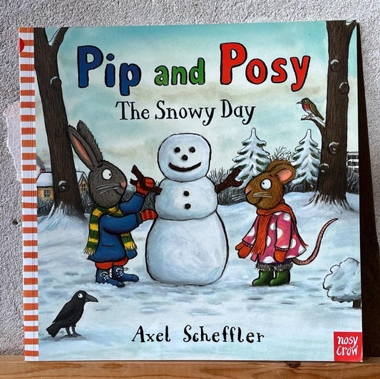 Pip and Posy The Snowy Day – Axel Scheffler