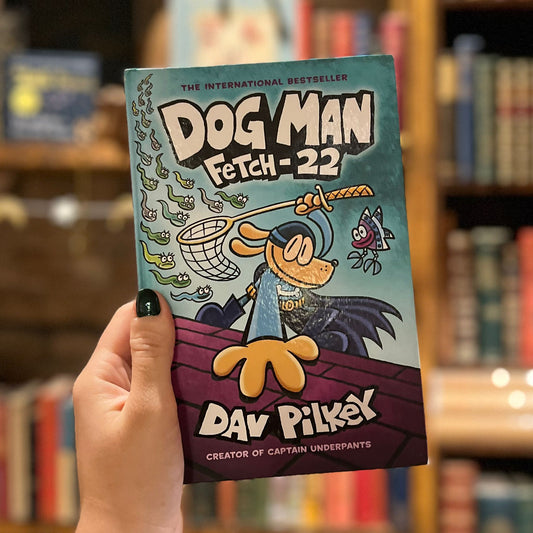Dog Man: Fetch 22 - Dav Pilkey