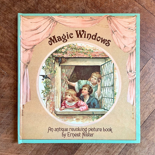 Magic Windows: An Antique Revolving Picture Book – Ernest Nister