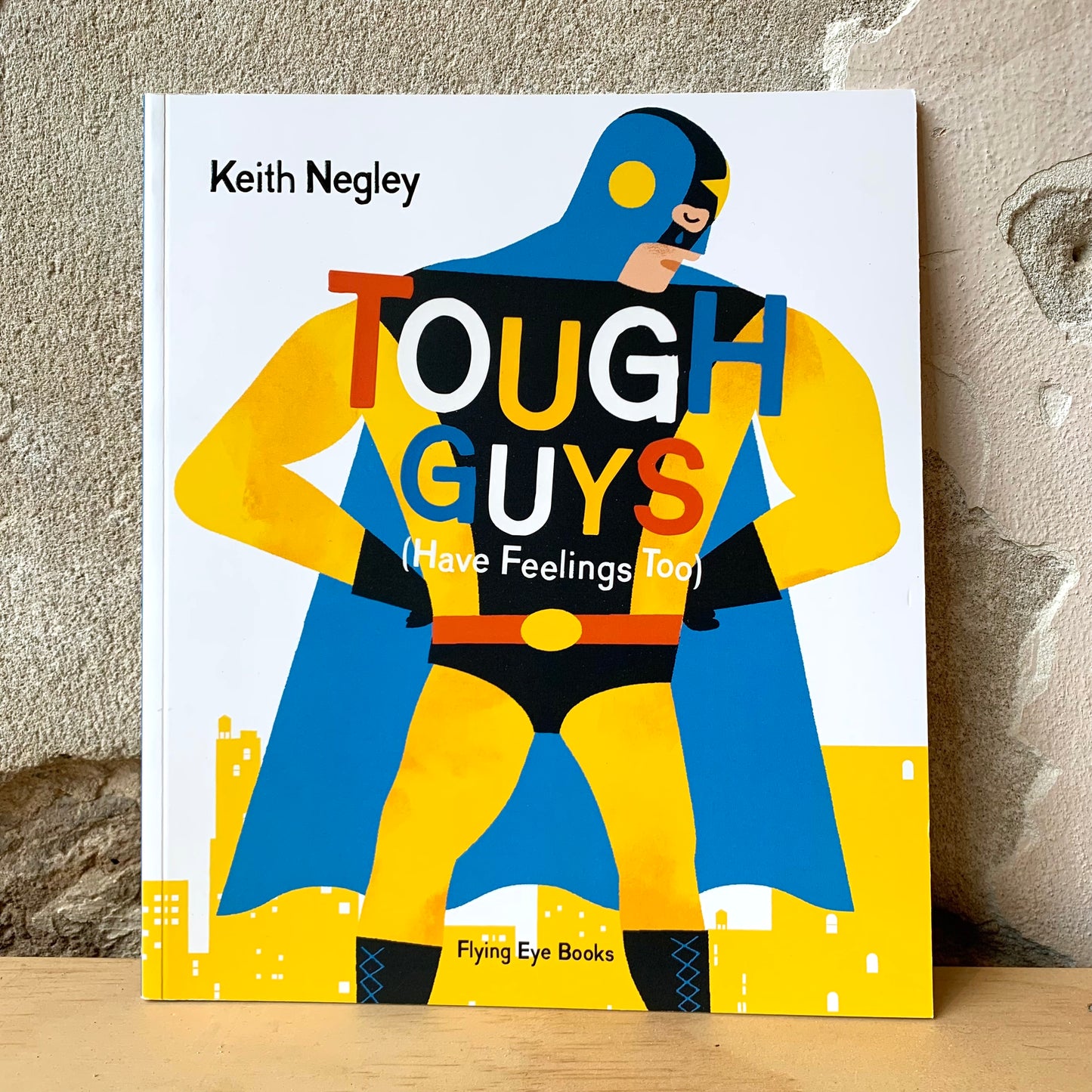Tough Guys (Have Feelings Too) – Keith Negley