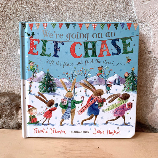 We're Going on an Elf Chase – Martha Mumford, Laura Hughes