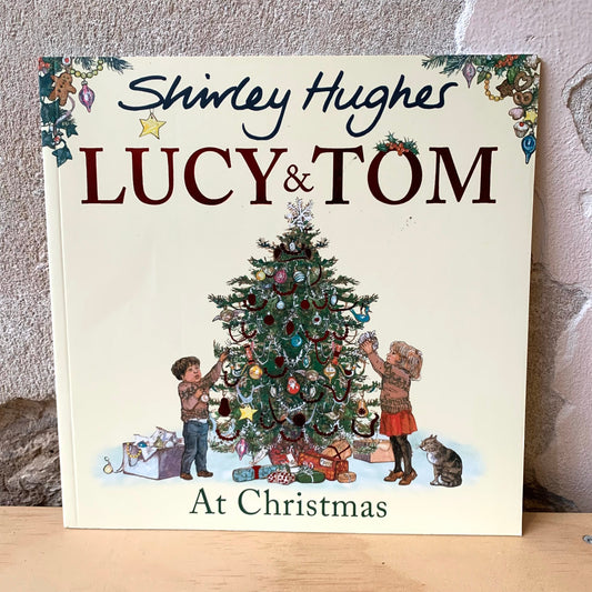 Lucy & Tom at Christmas – Shirley Hughes