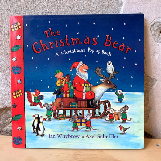 The Christmas Bear. A Christmas Pop-up Book – Ian Whybrow, Axel Scheffler