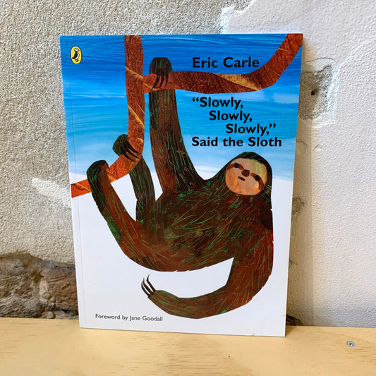 "Slowly, Slowly, Slowly", Said the Sloth – Eric Carle