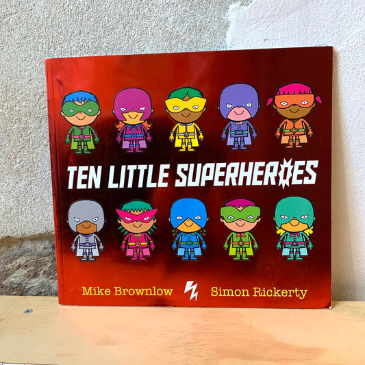 Ten Little Superheroes – Mike Browlow, Simon Rickerty