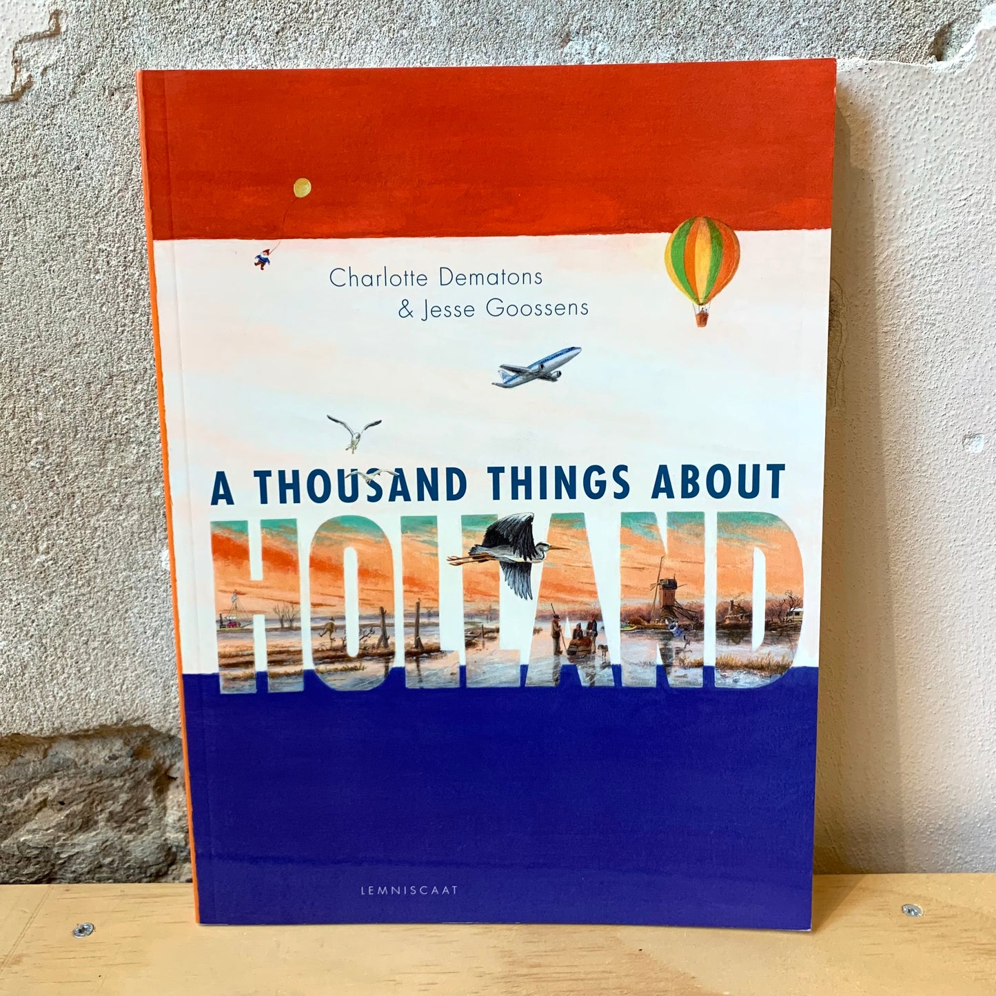 A Thousand Things About Holland – Charlotte Dematons, Jesse Goossens