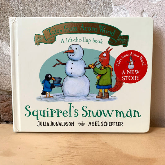 Squirrel's Snowman – Julia Donaldson, Axel Scheffler