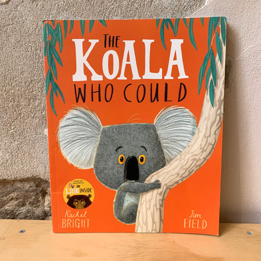 The Koala Who Could – Rachel Bright, Jim Field