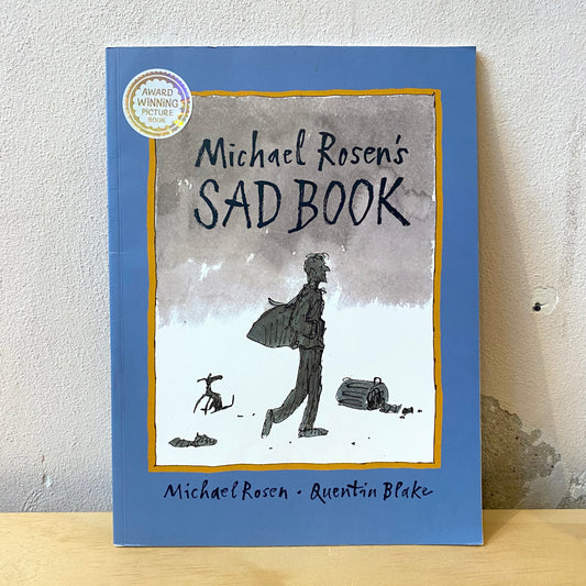 Michael Rosen's Sad Book - Michael Rosen, Quentin Blake