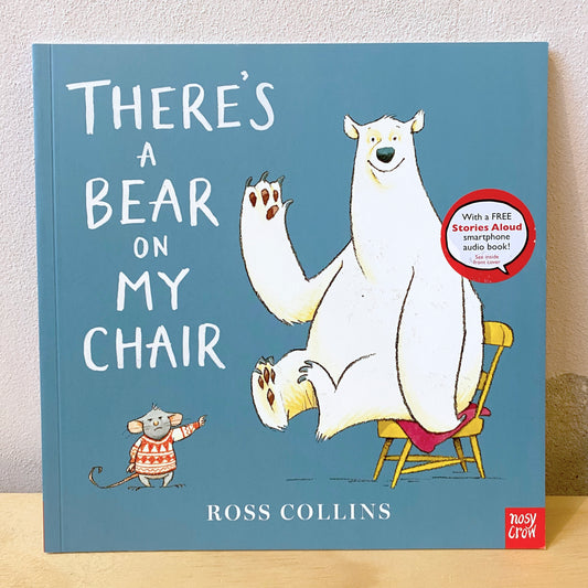 There’s a Bear on My Chair - Ross Collins