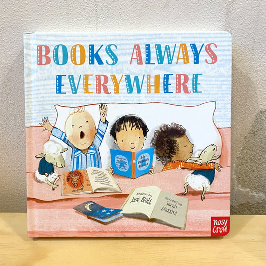 Books Always Everywhere / Jane Blatt, Sarah Massini
