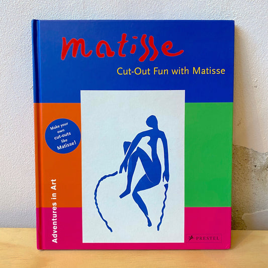 Matisse: Cut-Out Fun with Matisse - Nina and Max Hollein