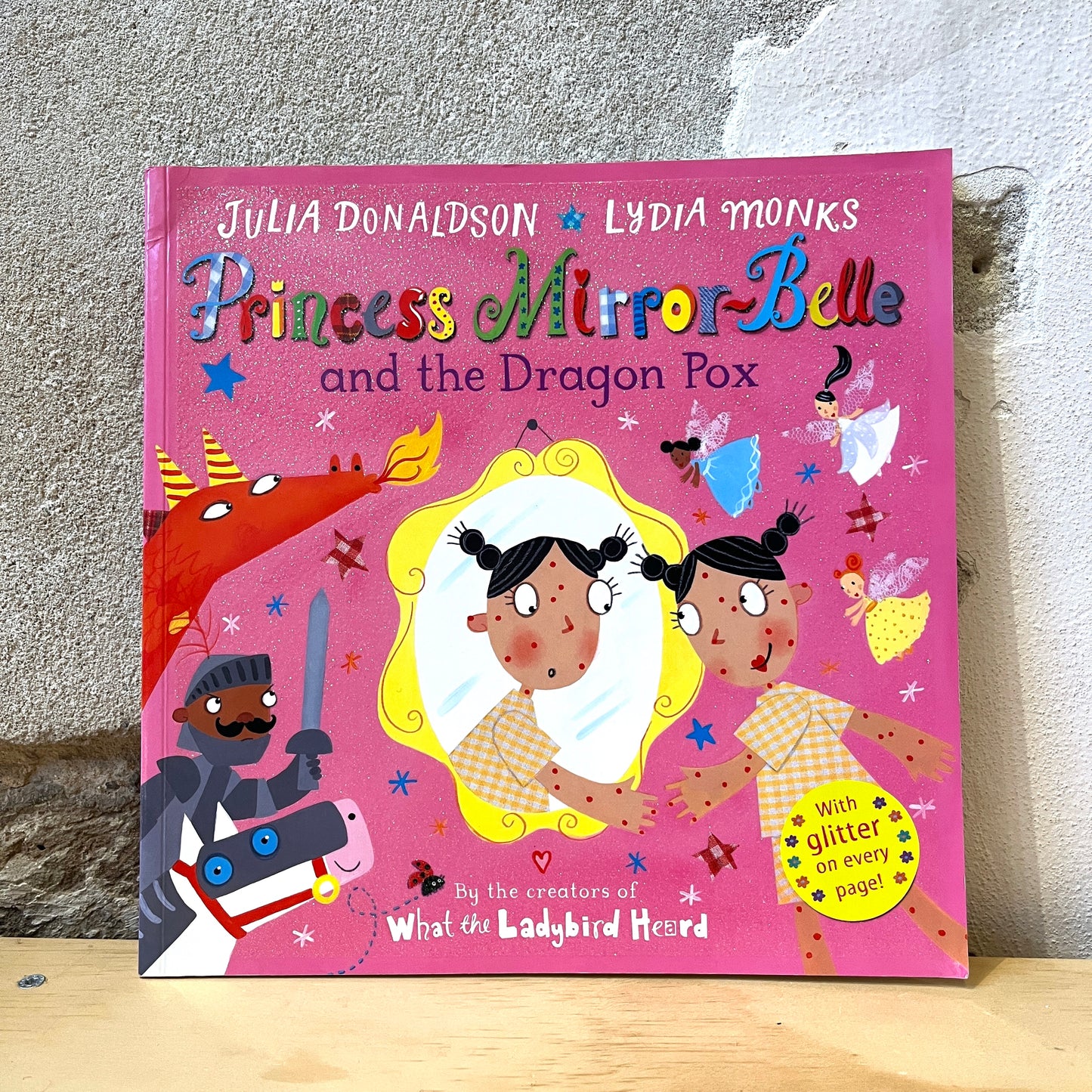 Princess Mirror-Belle and the Dragon Pox – Julia Donaldson, Lydia Monks