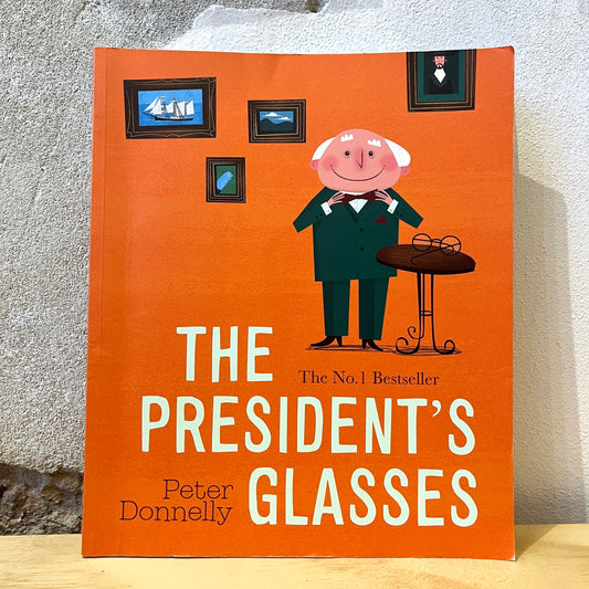 The President's Glasses – Peter Donnelly