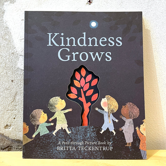 Kindness Grows – Britta Teckentrup