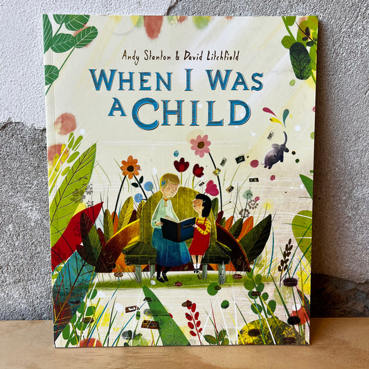 When I Was A Child – Andy Stanton, David Litchfield