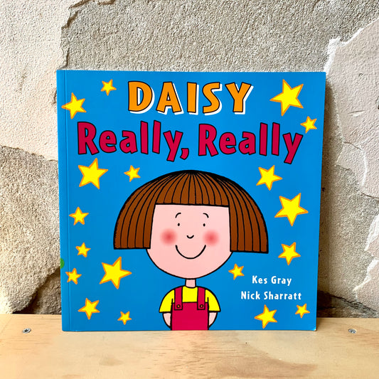 Daisy Really, Really – Kes Gray, Nick Sharratt