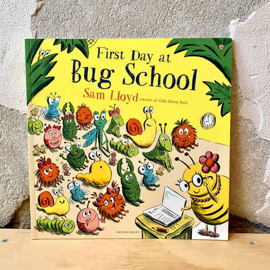 First Day at Bug School – Sam Lloyd