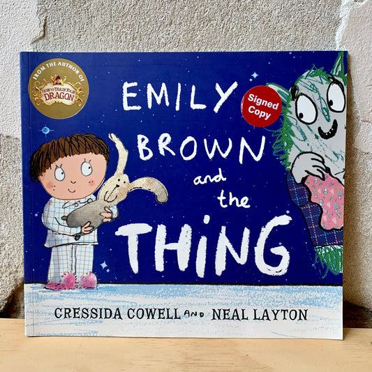 Emily Brown and the Thing – Cressida Cowell, Neal Layton (Signed copy)