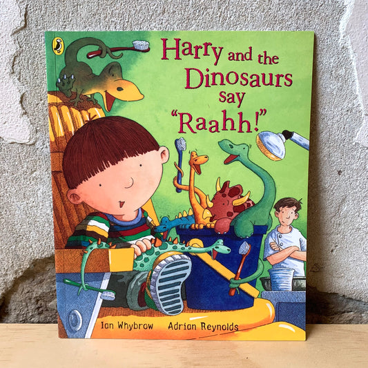 Harry and the Dinosaurs say 'Raahh!' – Ian Whybrow, Adrian Reynolds