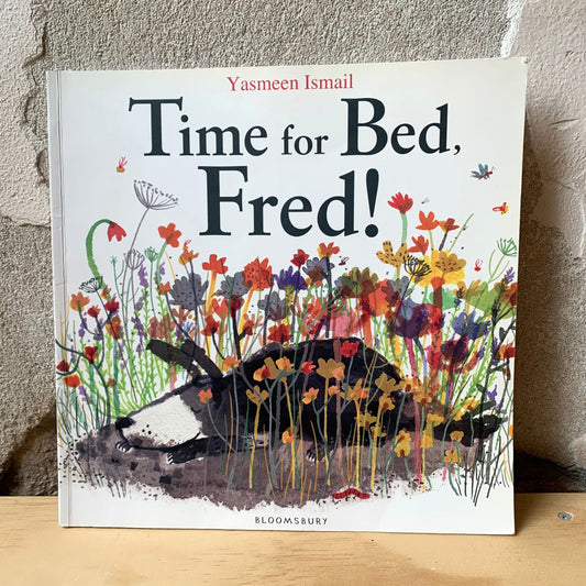 Time for Bed, Fred! – Yasmeen Ismail