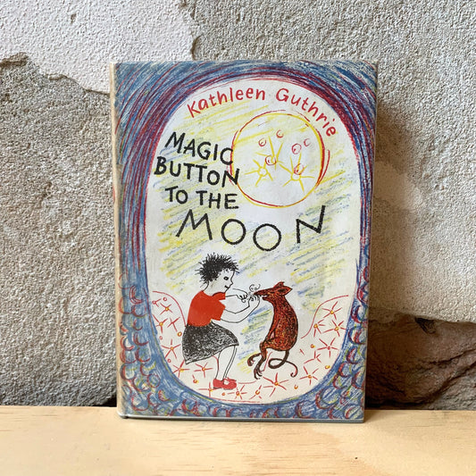 Magic Button to the Moon – Kathleen Guthrie