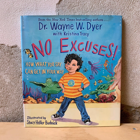 No Excuses!: How What You Say Can Get in Your Way – Dr. Wayne W. Dyer