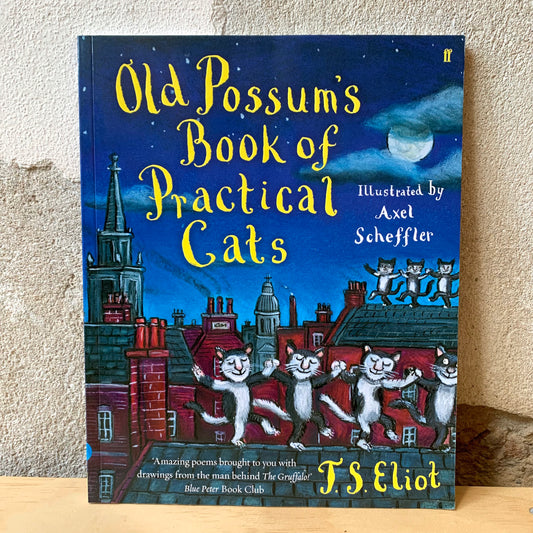 Old Possum's Book of Practical Cats – T. S. Eliot, Axel Scheffler