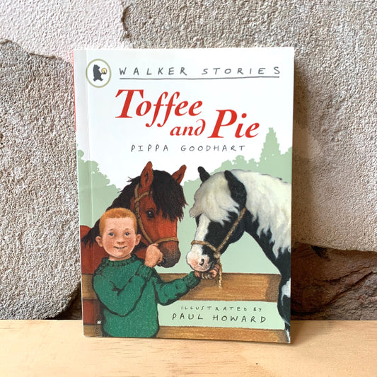 Walker Stories: Toffee and Pie - Pippa Goodhart, Paul Howard