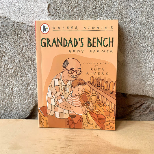 Walker Stories: Grandad's Bench - Addy Farmer, Ruth Rivers