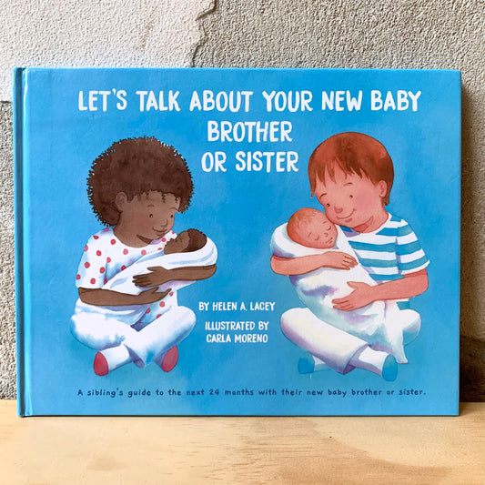 Let's Talk About Your New Baby Brother or Sister – Helen A. Lacey