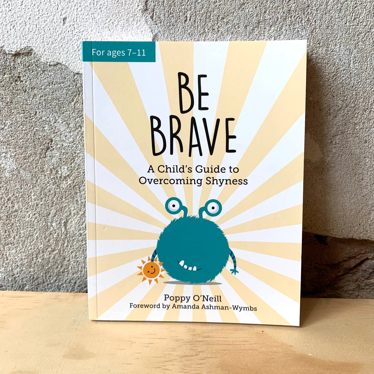 Be Brave: A Child's Guide to Overcoming Shyness – Poppy O'Neil