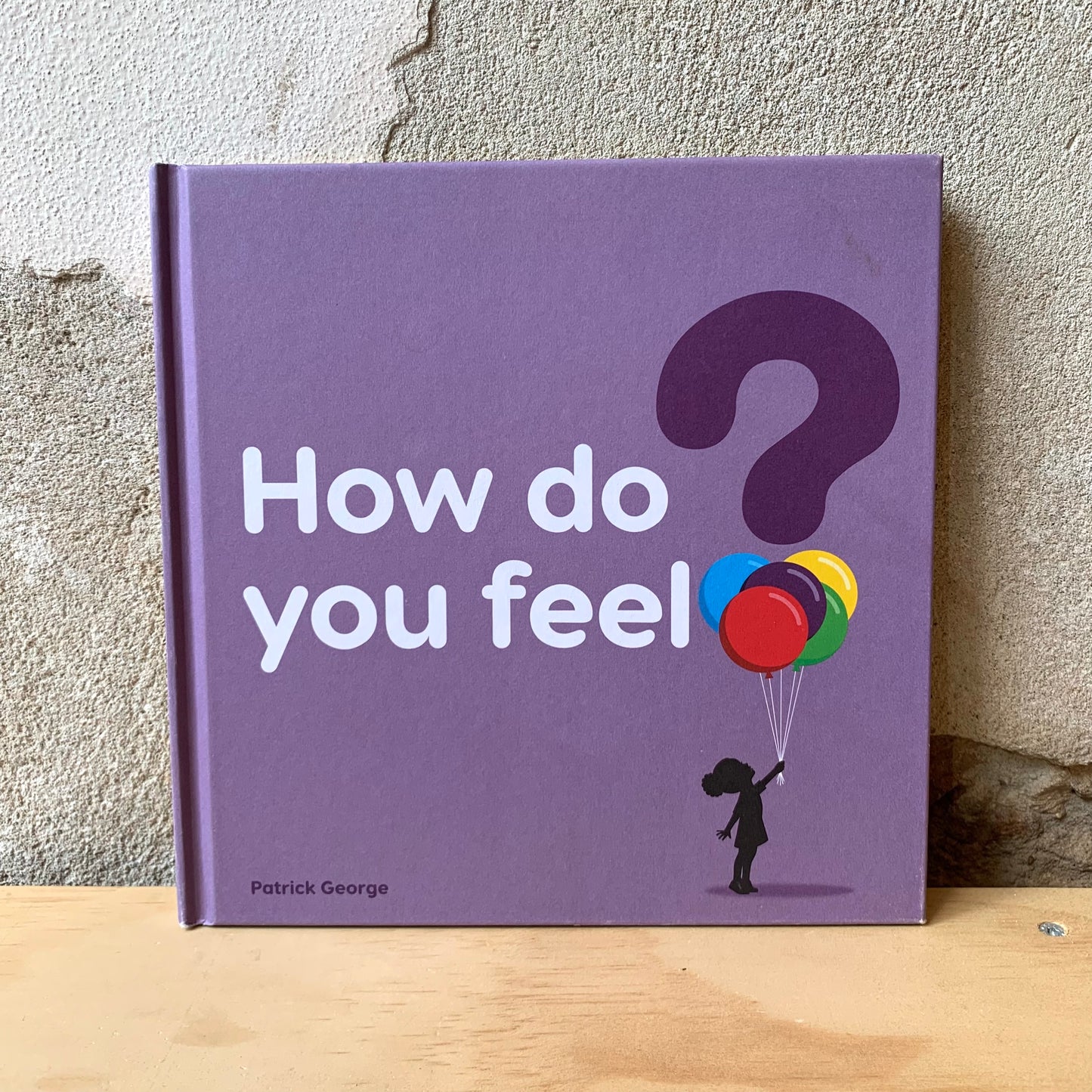 How Do You Feel? – Patrick George