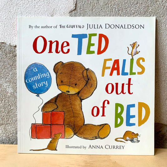 One Ted Falls Out of Bed – Julia Donaldson