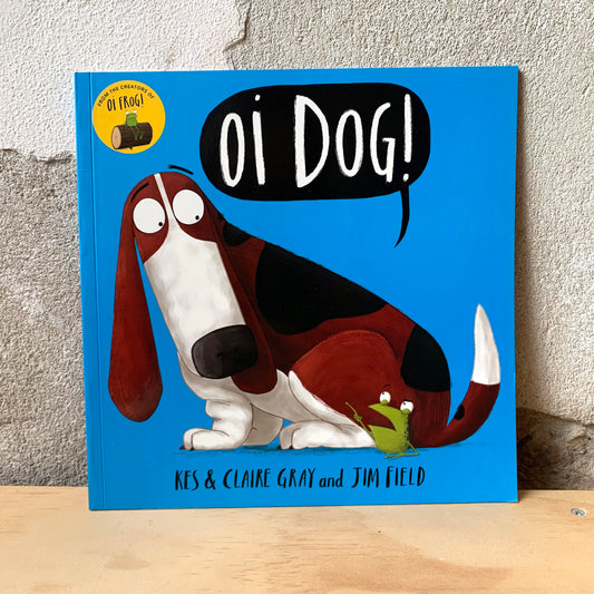 Oi Dog! – Kes Claire Gray, Jim Field