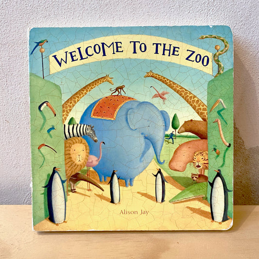 Welcome to the Zoo (toddler, rare) / Alison Jay