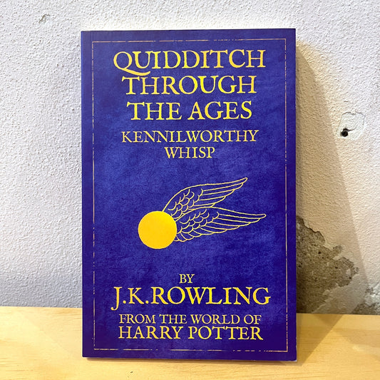 Quidditch Through the Ages: Kennilworthy Whisp – J. K. Rowling