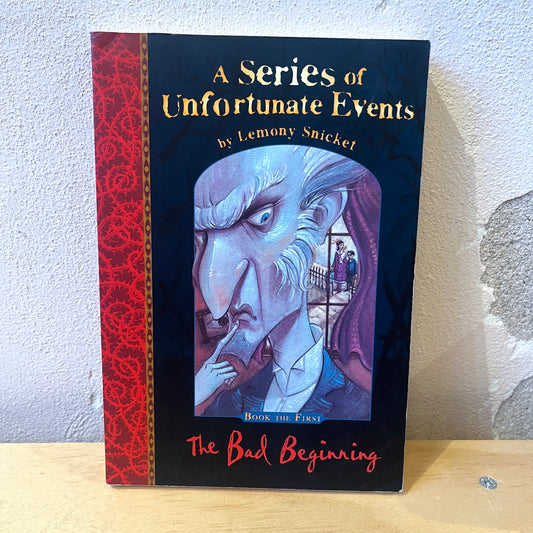 A Series of Unfortunate Events: The Bad Beginning – Lemony Snicket